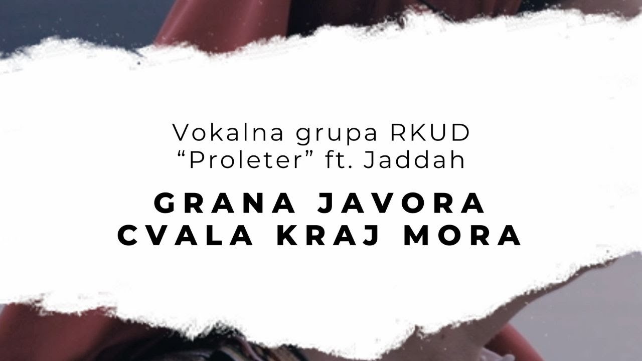 Vokalna grupa RKUD Proleter ft  Jaddah -  Grana Javora Cvala Kraj Mora (2023)