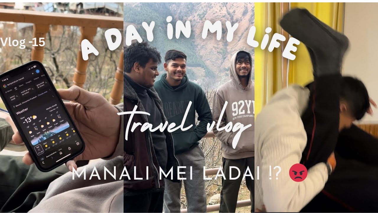 Vlog-15 | -13 degree mei aagye manali, yahan bhi ladai hogyi ? 😭😡