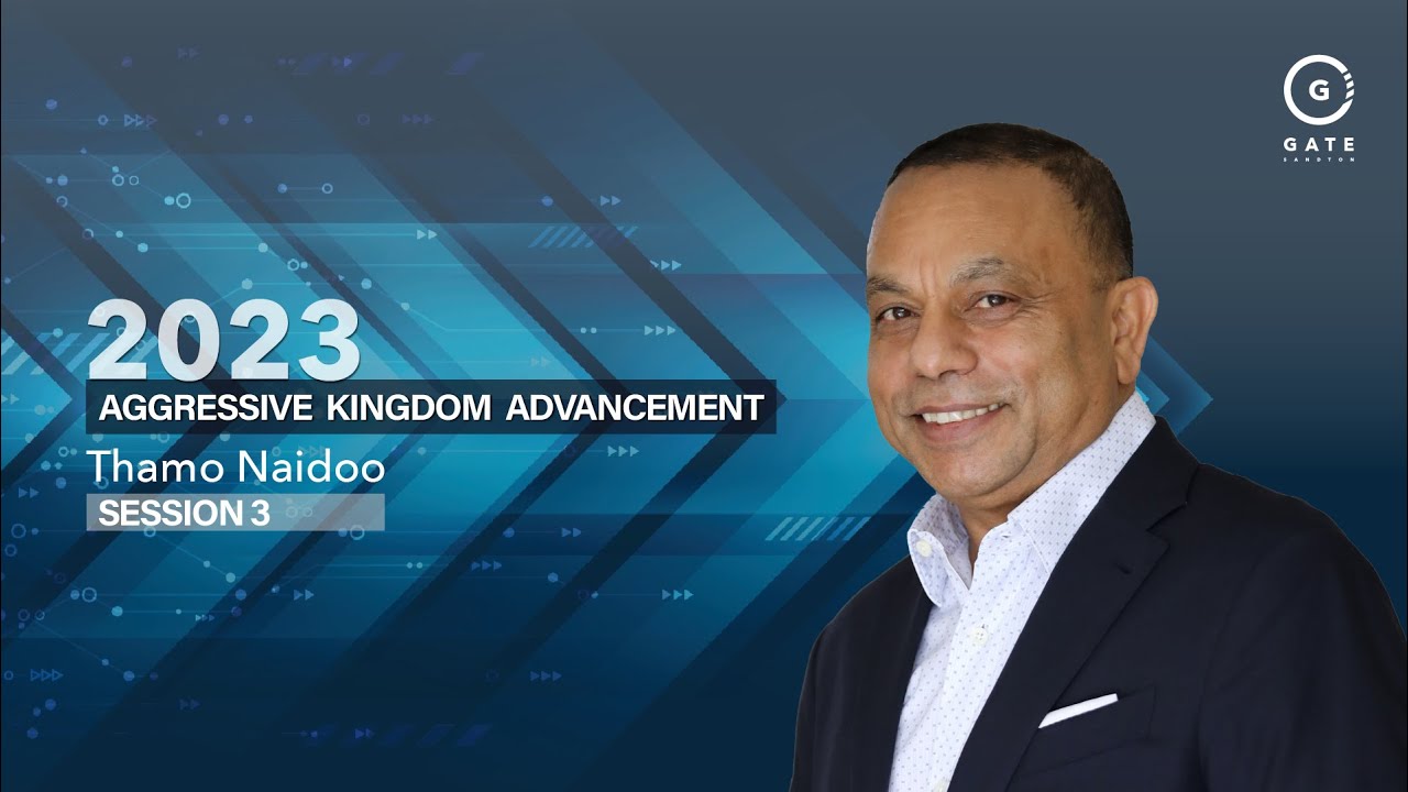 Gate Sandton - 2023 - Season of Aggressive Advancement Session 3 - 29 January 2023