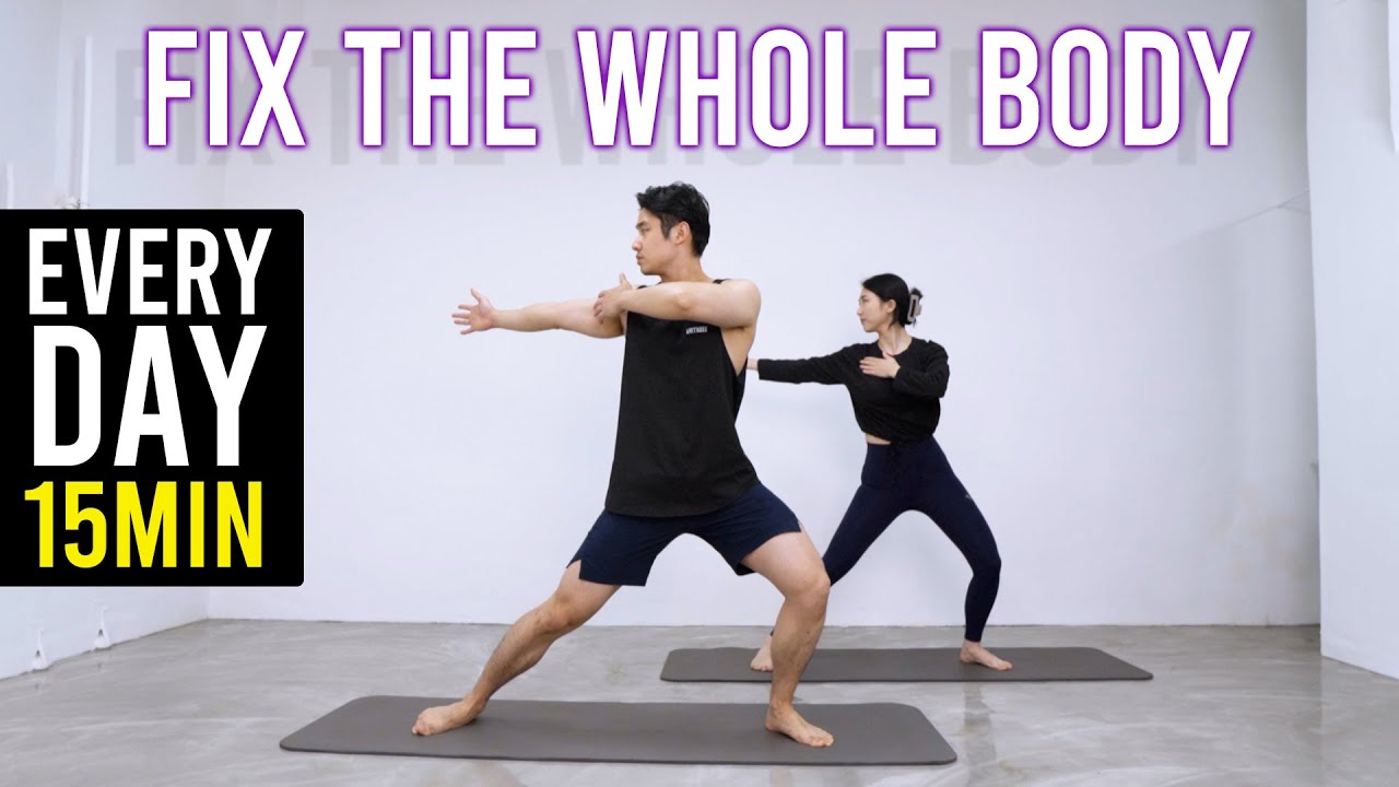 Fix The Whole Body｜15-Min Full Body Routine｜Do This EVERYDAY!