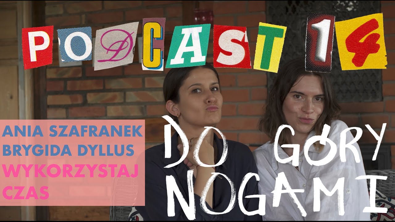 #14 Ania Szafranek & Brygida Dyllus | Wykorzystaj czas.
