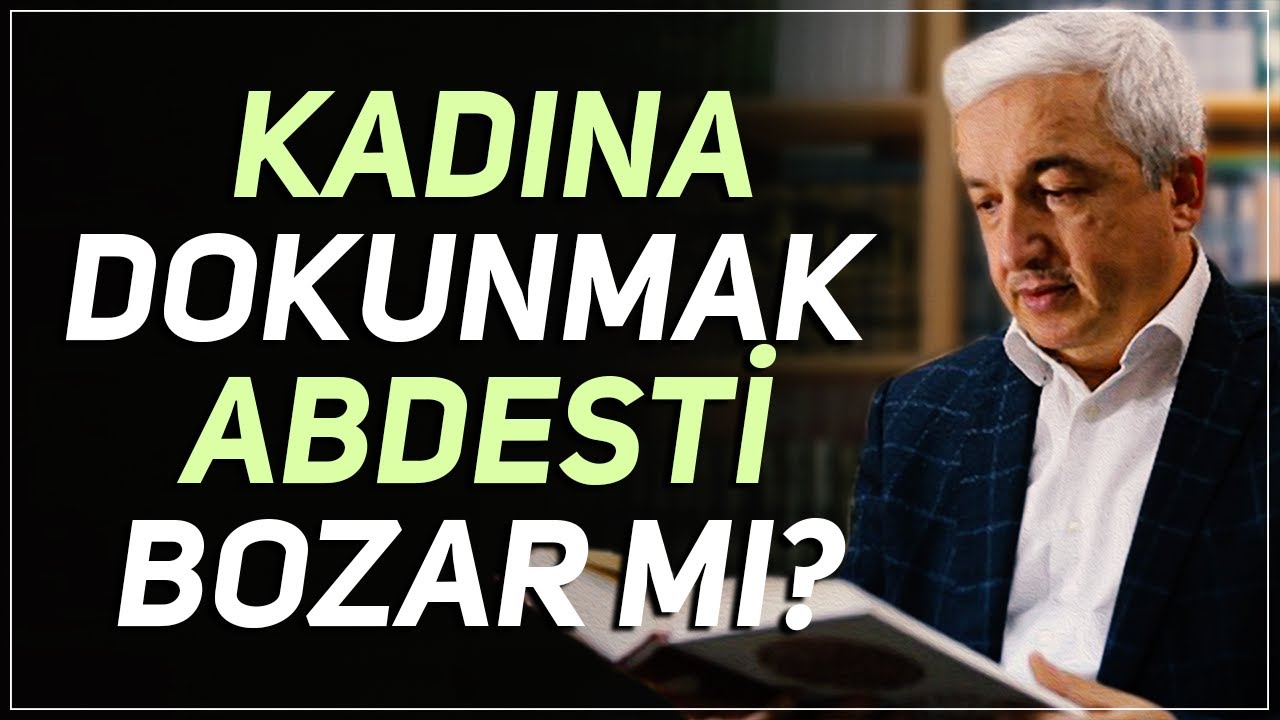 Kan akması veya kadına dokunmak abdesti bozar mı? - Prof.Dr. Mehmet Okuyan