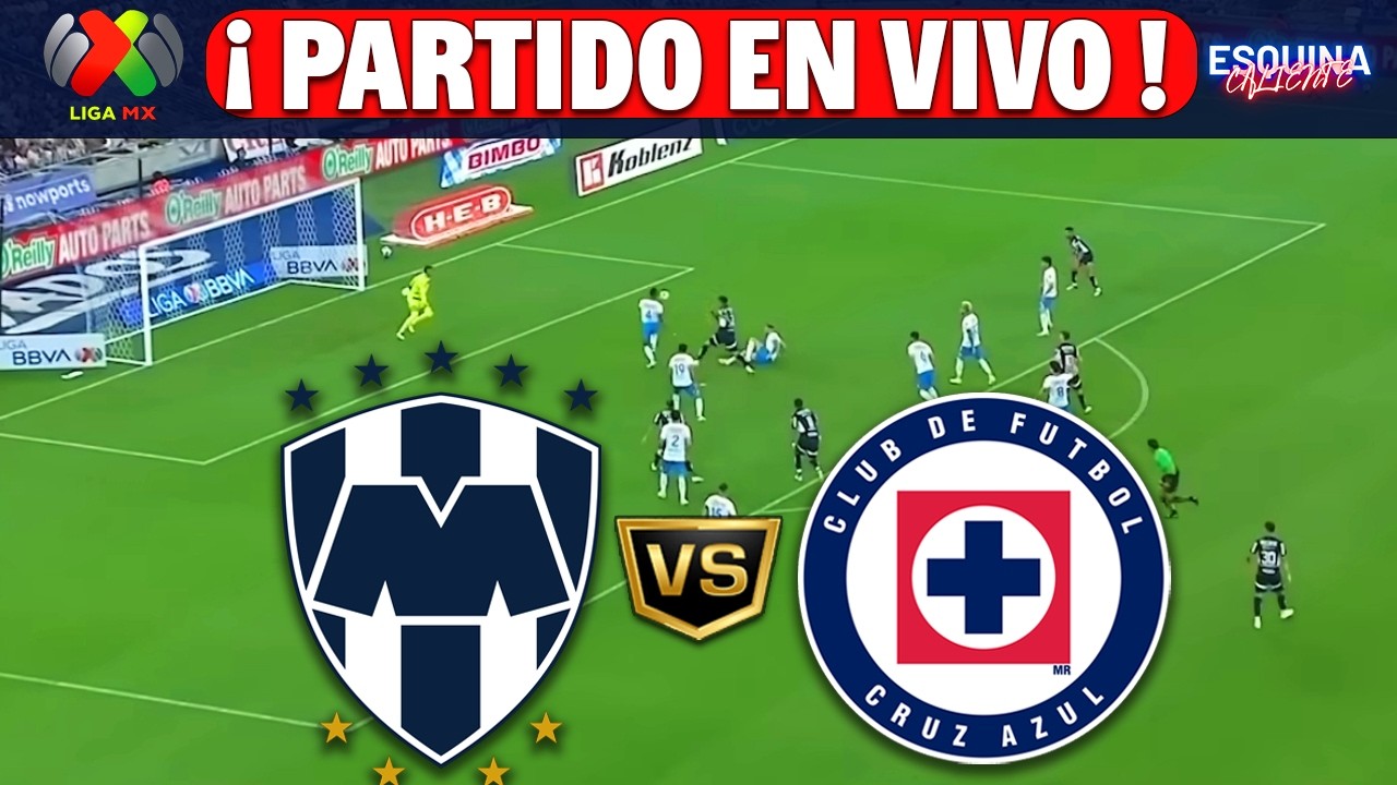 🔴 MONTERREY VS CRUZ AZUL EN VIVO ⚽JORNADA 8 | LIGA MX CLAUSURA 2026🏆ESQUINA CALIENTE