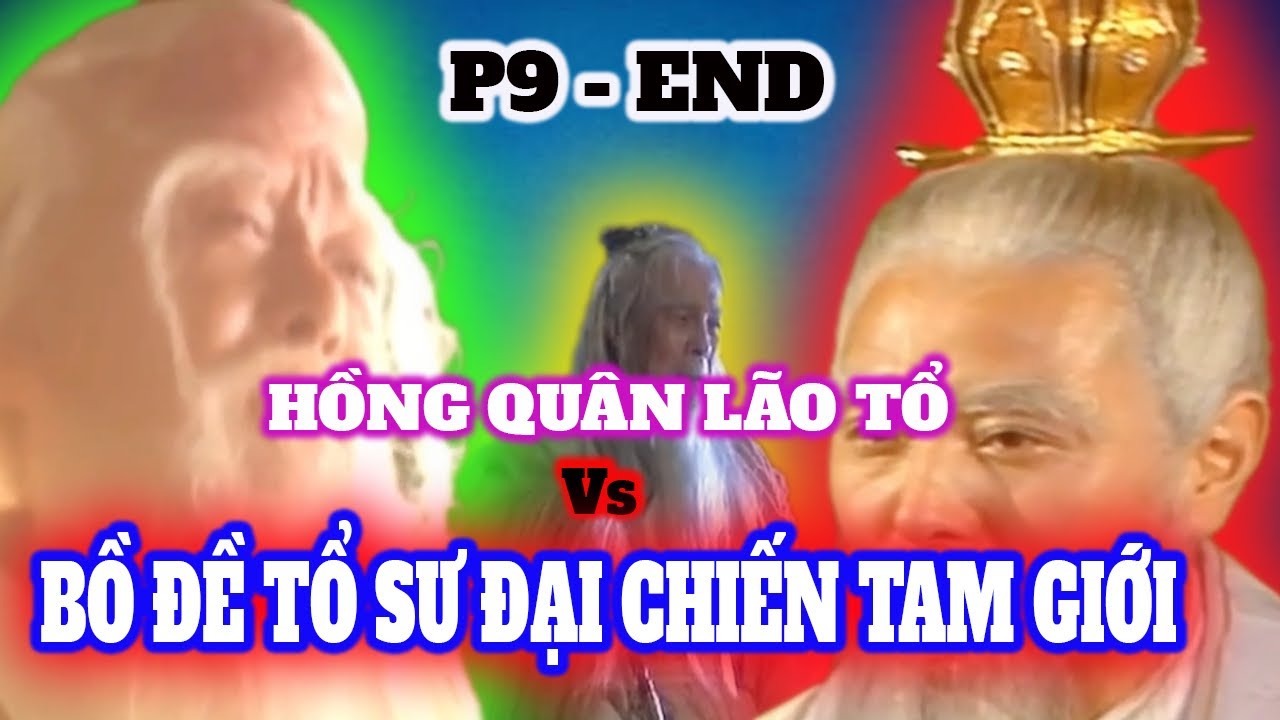 Bồ Đề Tổ Sư Đại Chiến Tam Giới P9 - Hồng Quân Lão Tổ (End)