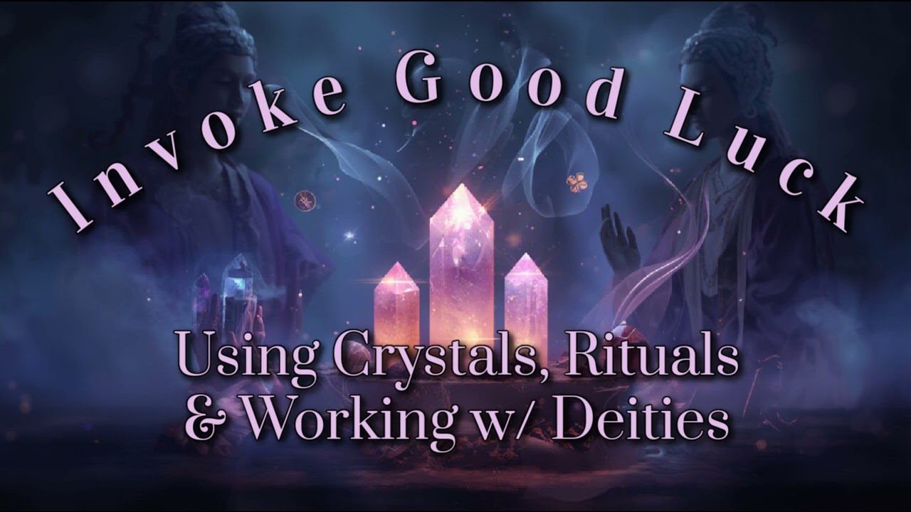 Energetics of Good Luck |Part 1 🍀Rituals, Crystals & House Blessings to Invite Good Fortune