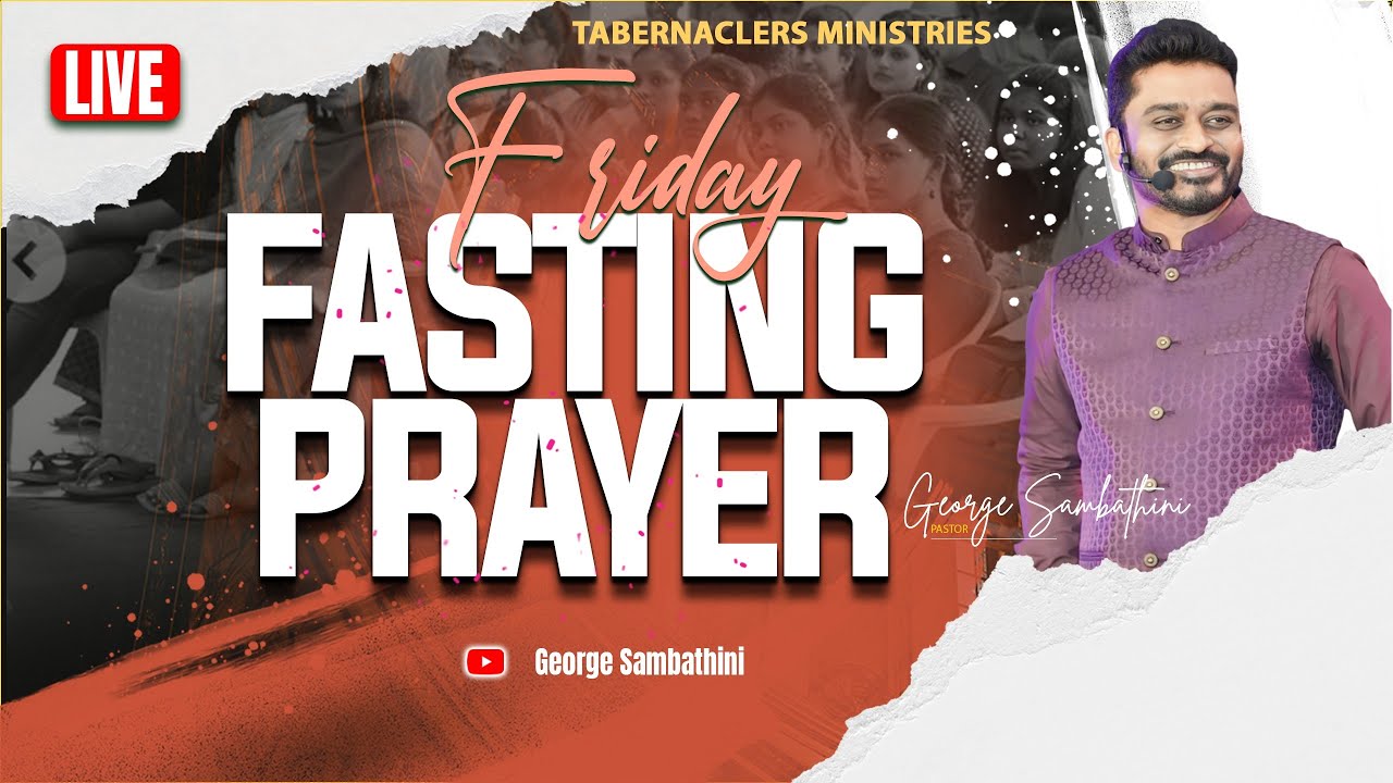 FASTING PRAYER  | Ps. GEORGE SAMBATHINI    | Tabernaclers Ministries |