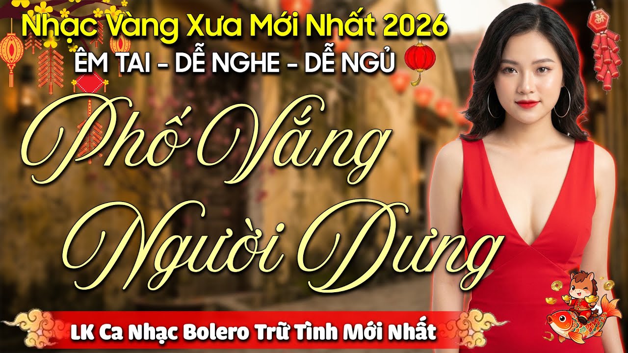 Phố Vắng Người Dưng ➤Nhạc BOLERO Trữ Tình TUYỂN CHỌN Nghe CỰC ÊM TAI Dễ Ngủ-Nhạc Vàng Hay Nhất 2026