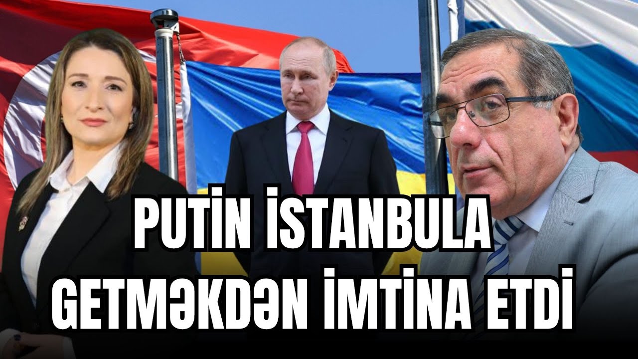 TƏCİLİ: Putin İstanbula getməkdən İMTİNA etdi. Qabil Hüseynli ilə GÜNDƏM - LAF TV