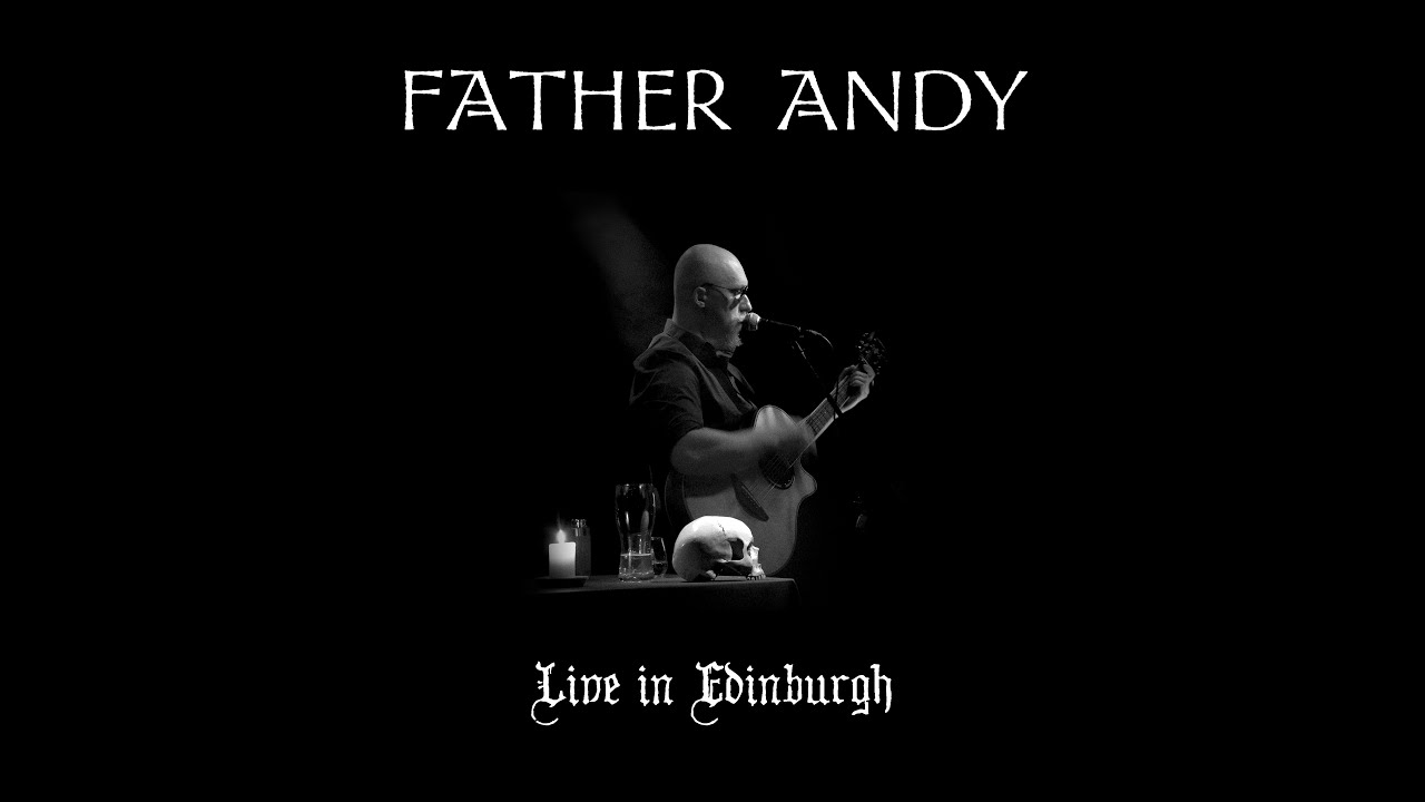 Father Andy - Sun & Steel (LIVE IN EDINBURGH)