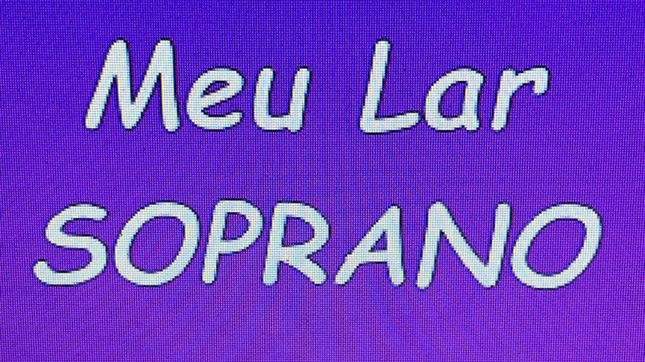 Meu lar - SOPRANO