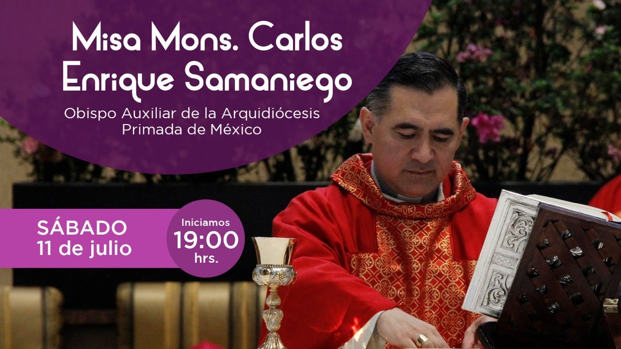Santa Misa presidida por Mons. Carlos Enrique Samaniego. 11/07/2020