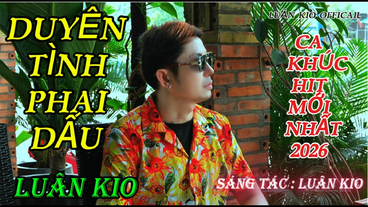 SÁNG TÁC MỚI CỰC HAY - DUYÊN TÌNH PHAI DẤU - SÁNG TÁC & TRÌNH BÀY  LUÂN KIO - HIT BOLERO 2026