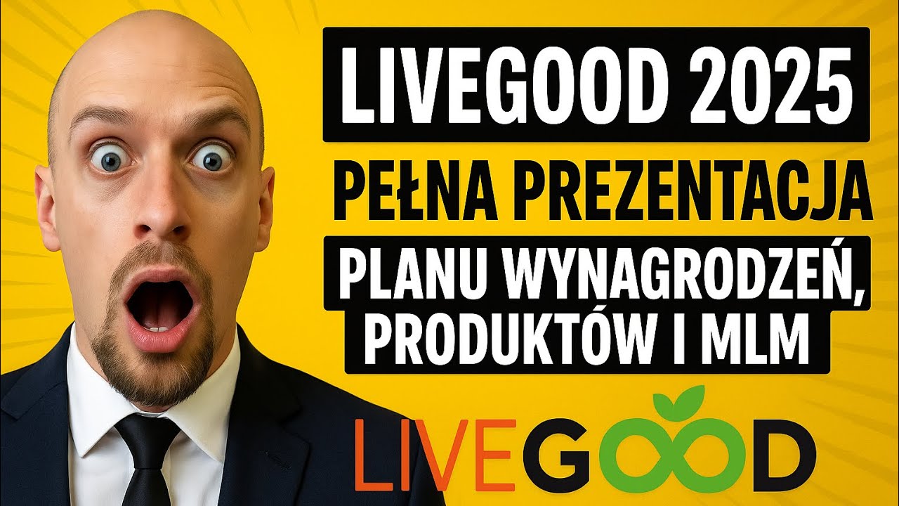 LiveGood 2025: Pełna prezentacja planu wynagrodzeń, produkt&oacute;w i marketingu sieciowego MLM