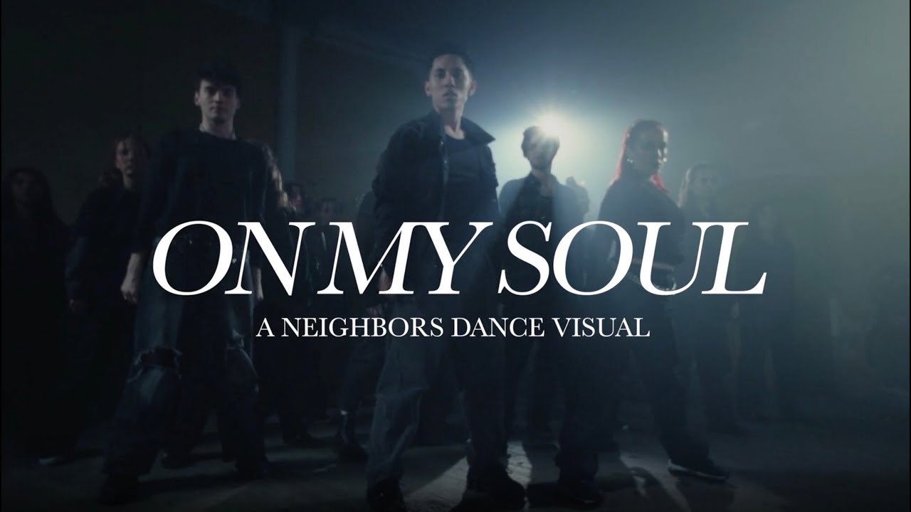 ON MY SOUL // A Neighbors Dance Visual