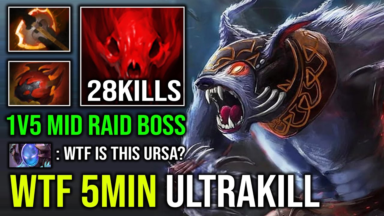 WTF 5Min Ultrakill Solo Mid Ursa 2 Sec Delete Everyone 1v5 Raid Boss Max Fury Swipes Dota 2