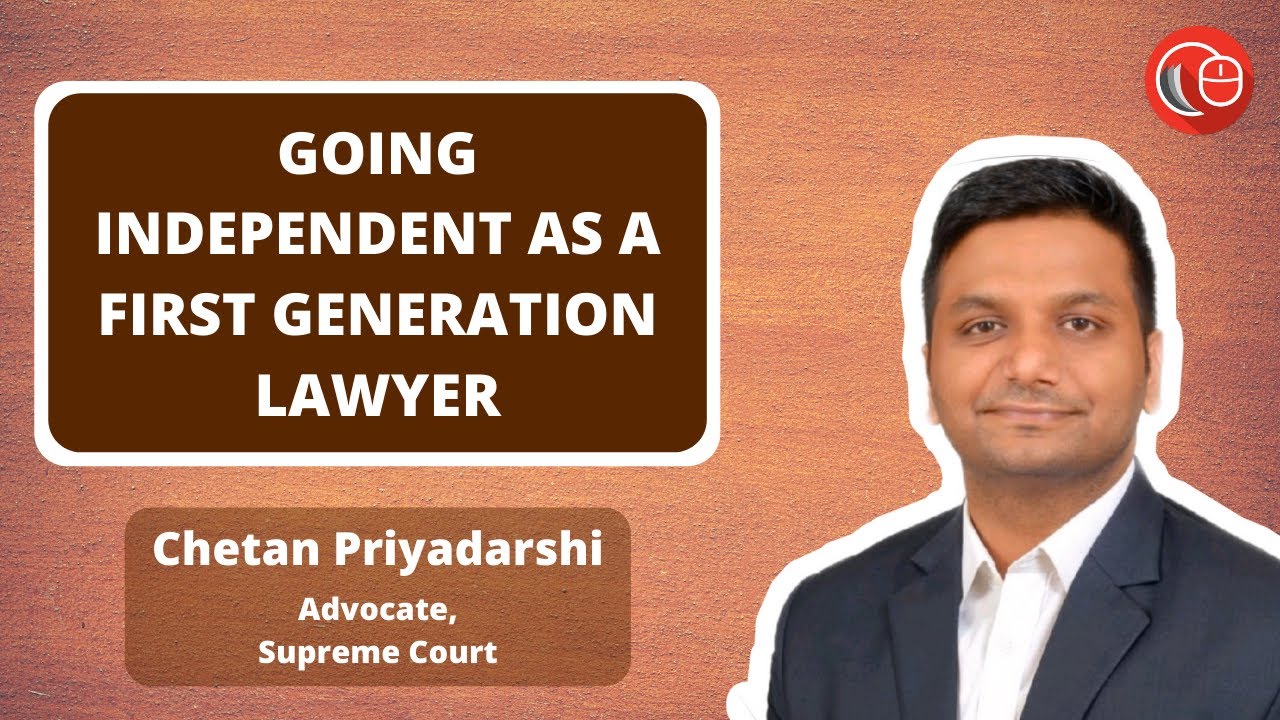 Going independent as a first-generation lawyer | Chetan Priyadarshi