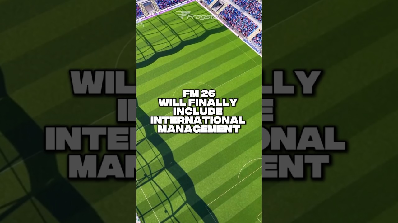 FM 26 will add international management ahead of FIFA World Cup 2026!