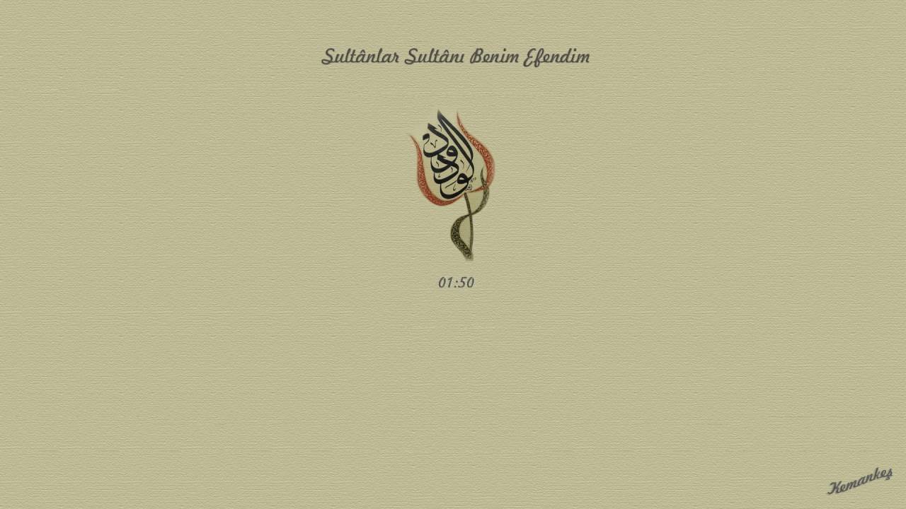 09 - İlâhîler - Sultânlar Sultânı Benim Efendim [1080p]