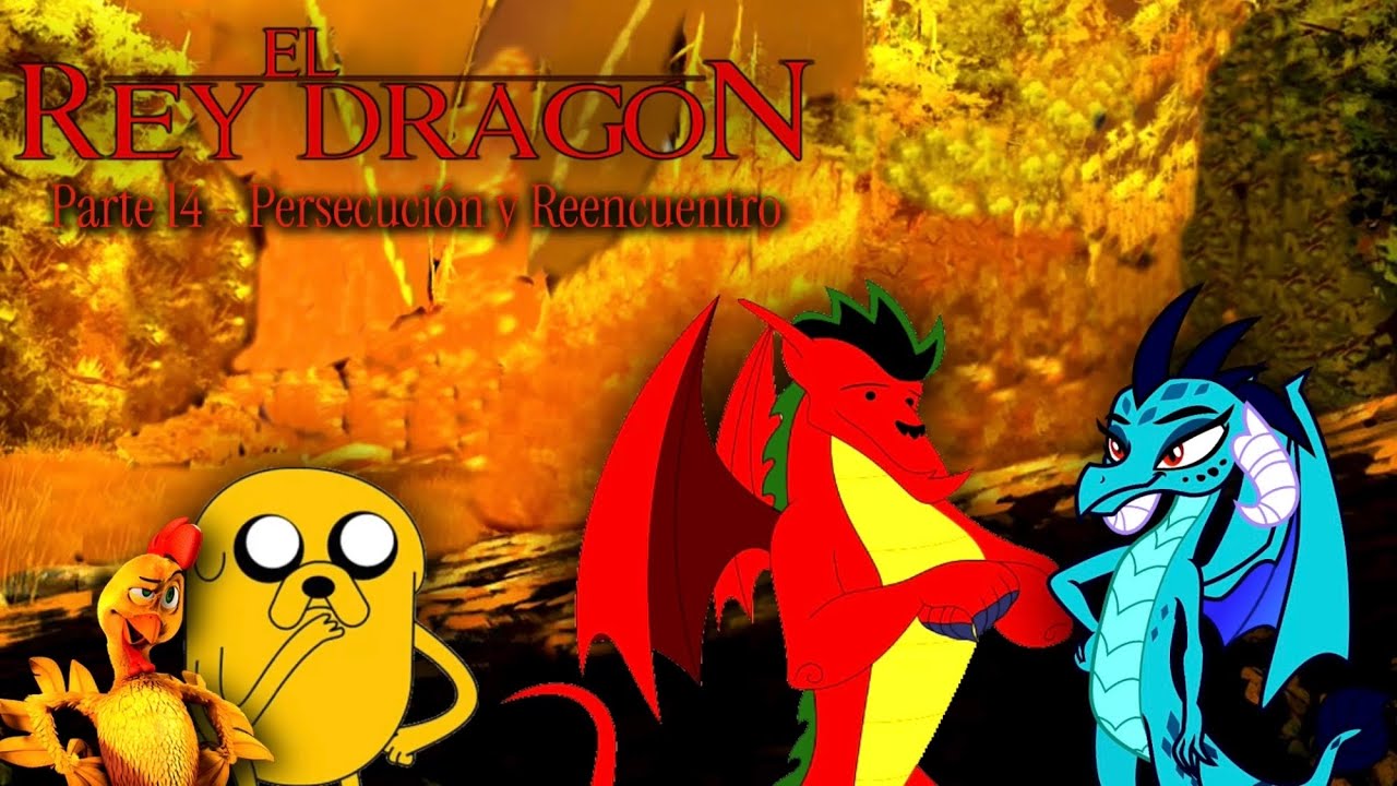 El Rey Dragón - Parte 14 / Persecución y Reencuentro