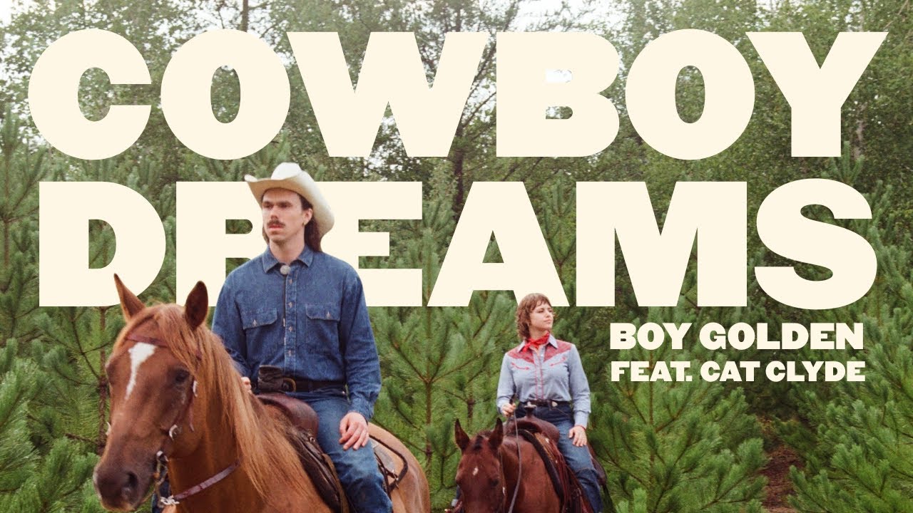 Boy Golden - Cowboy Dreams (feat. Cat Clyde) [Official Video]