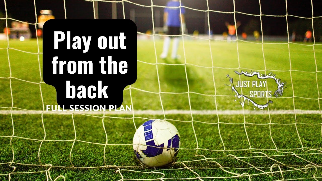 How to play out from the back | Full Session Plan