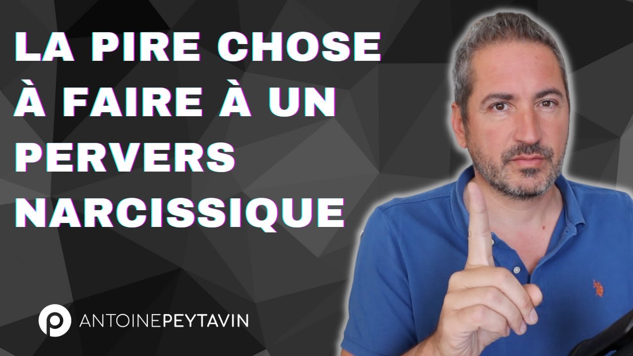 La pire chose à faire à un Pervers Narcissique