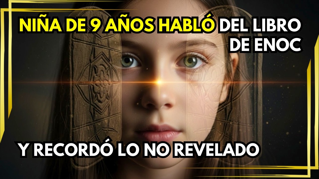 NIÑA DE 9 AÑOS REVELA LA PARTE DEL LIBRO DE ENOC QUE NUNCA FUE CONTADA