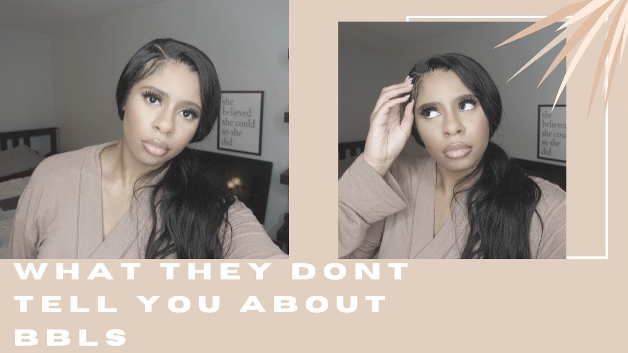 WHAT THEY DON'T TELL YOU ABOUT BBL'S | THINGS YOU SHOULD KNOW