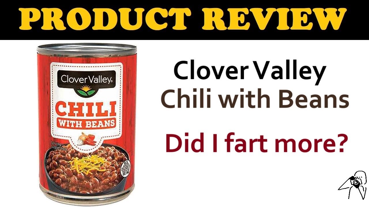 Product Review: Clover Valley Chili With Beans. Did I fart more?