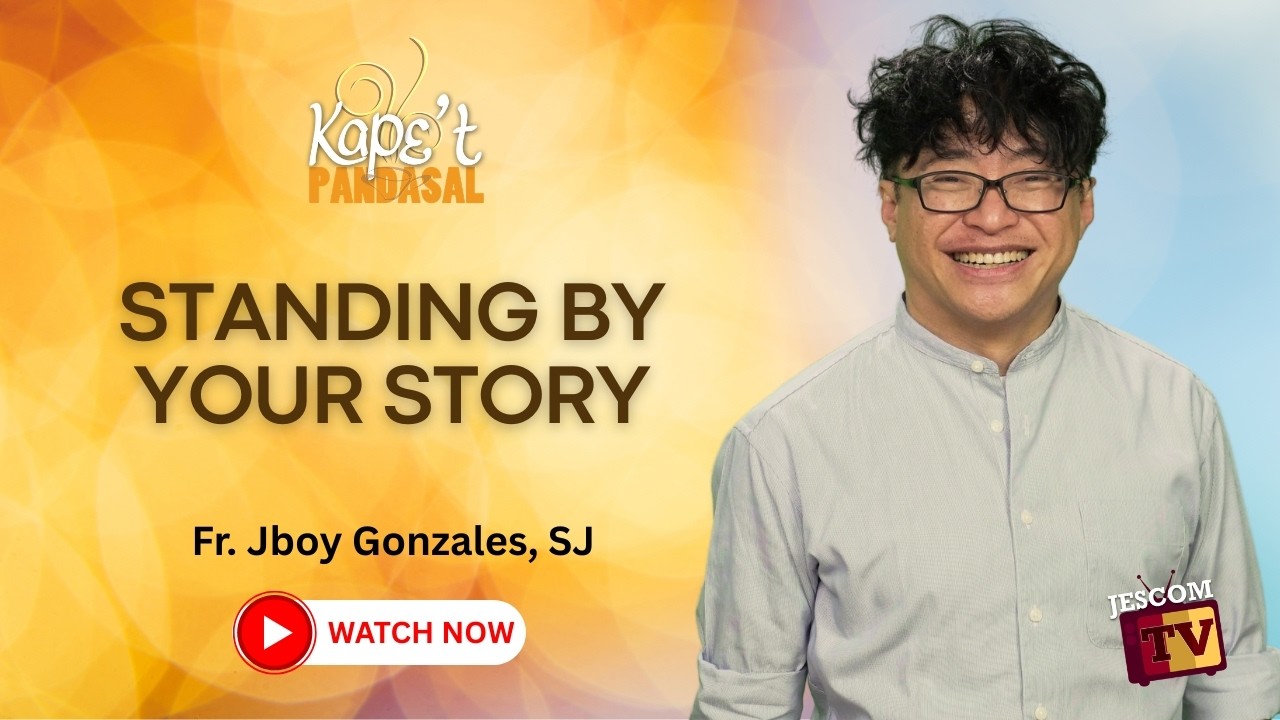 STANDING BY YOUR STORY | Kape't Pandasal with Fr Jboy Gonzales SJ
