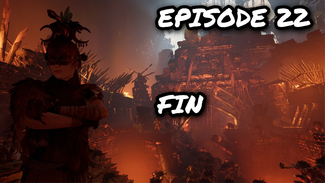 SHADOW OF THE TOMB RAIDER Episode 22 FIN (Let's Play FR)