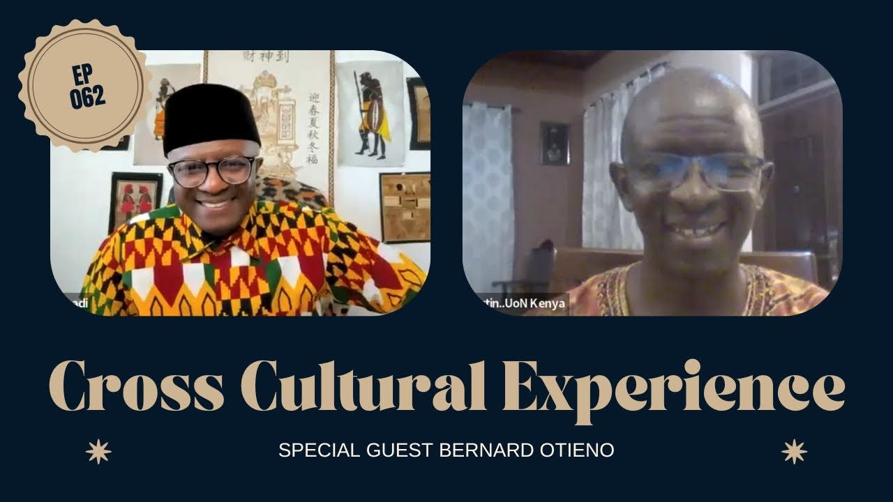 Cross Cultural Experience | BERNARD OTIENO (Episode 062)