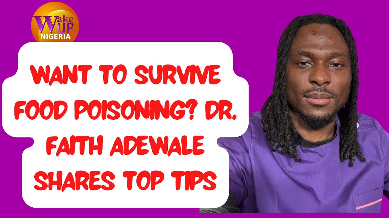 Want to Survive Food Poisoning? Dr. Faith Adewale Shares Top Tips
