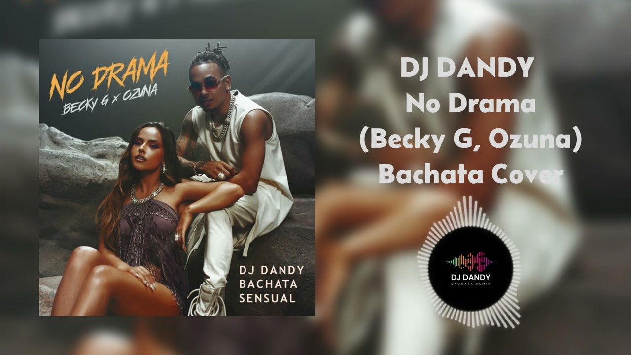 DJ DANDY - No Drama (Becky G, Ozuna) Bachata Cover