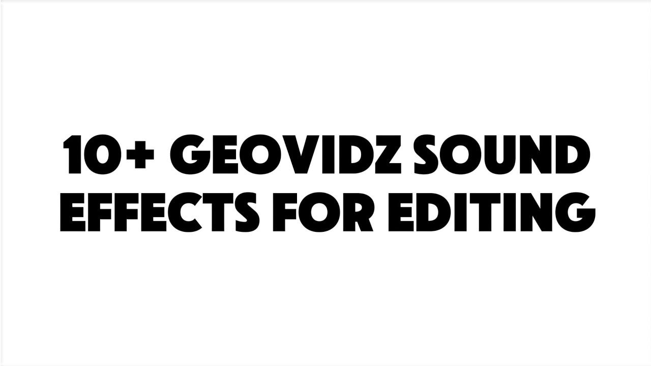 10+ @GeoVidz_Jonatha Sound Effects for Editing!