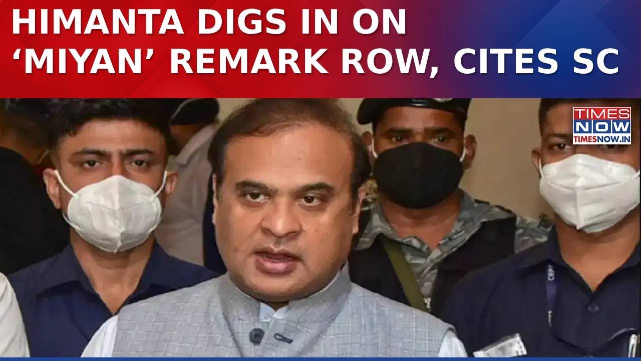 Himanta Biswa Sharma Digs In On ‘Miyan’ Remark Row, Cites Supreme Court, Tells Critics To Listen