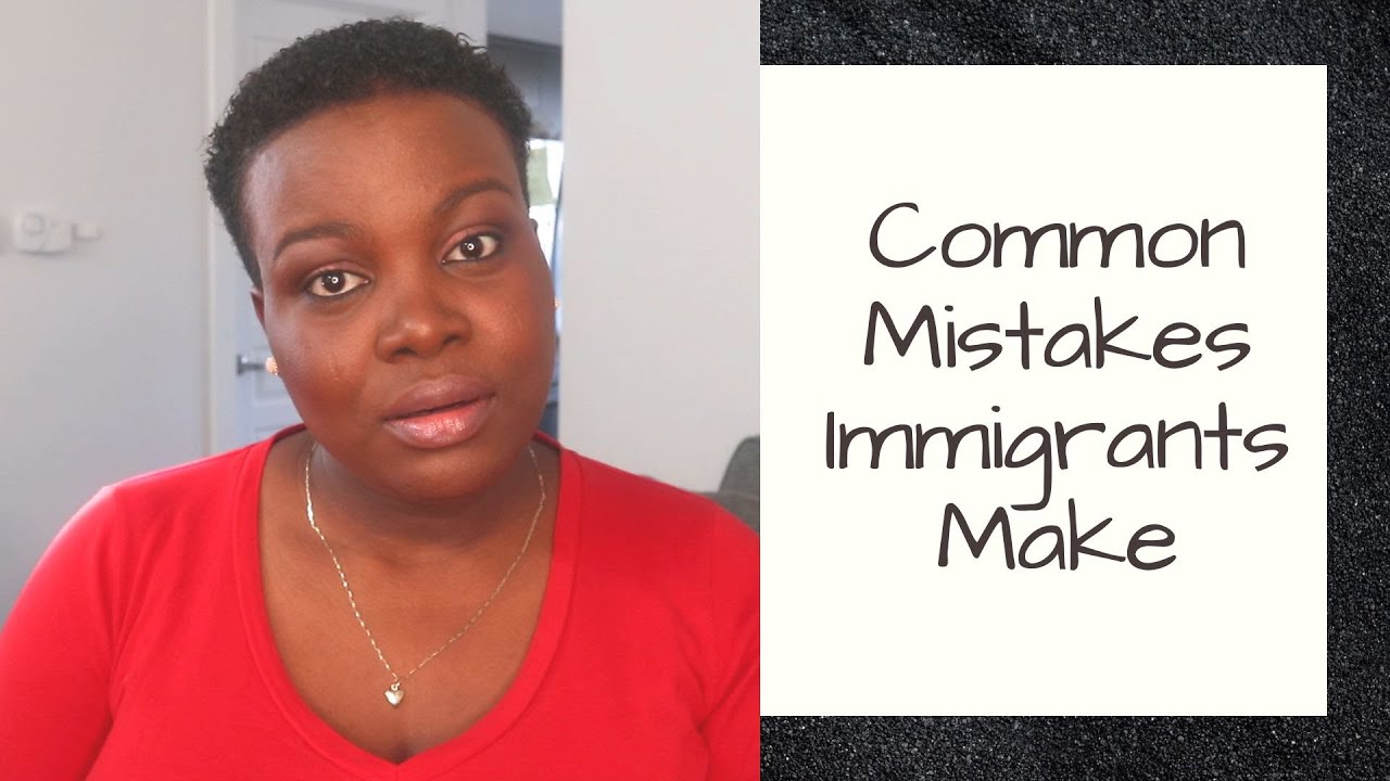 COMMON MISTAKES IMMIGRANTS MAKE | Episode 4
