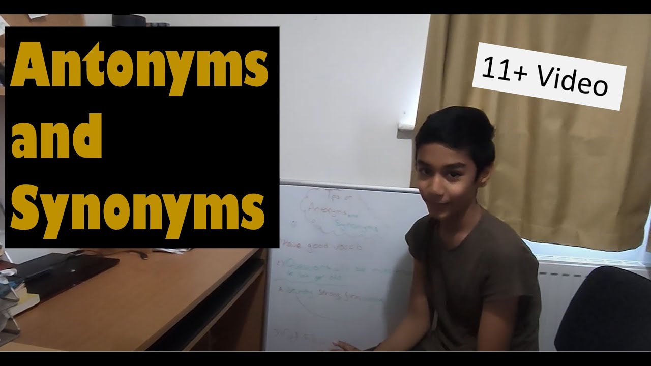11 Plus - 1 minute video on Antonyms and Synonym