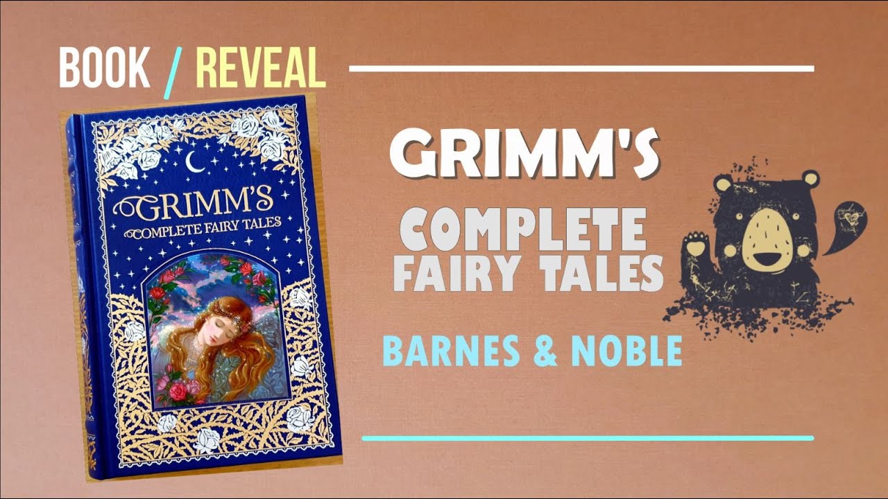 Book Reveal: Grimm's Complete Fairy Tales (Barnes & Noble Collection)