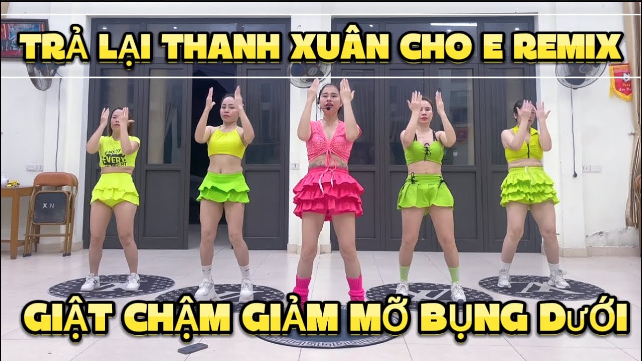 Giật Chậm Đánh Bay Mỡ Bụng Dưới | Trả Lại Thanh Xuân Cho E Remix.