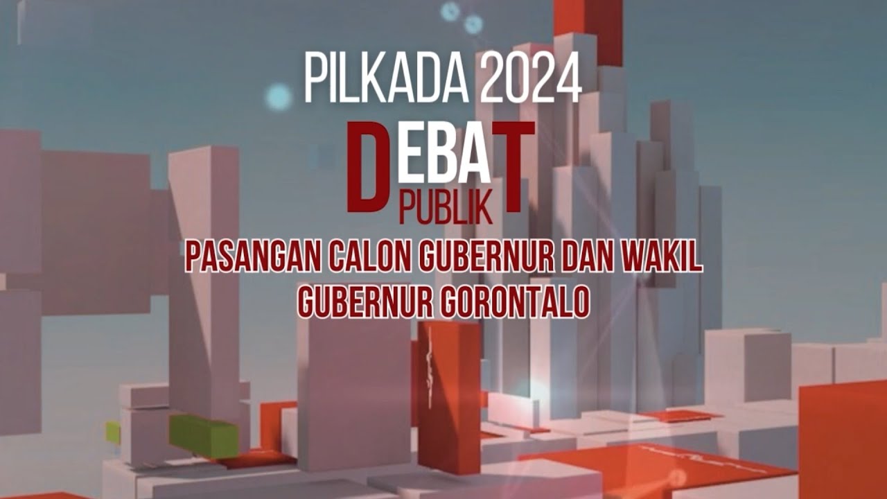 DEBAT PUBLIK  KEDUA PASANGAN CALON GUBERNUR DAN WAKIL GUBERNUR PROVINSI GORONTALO PILKADA 2024