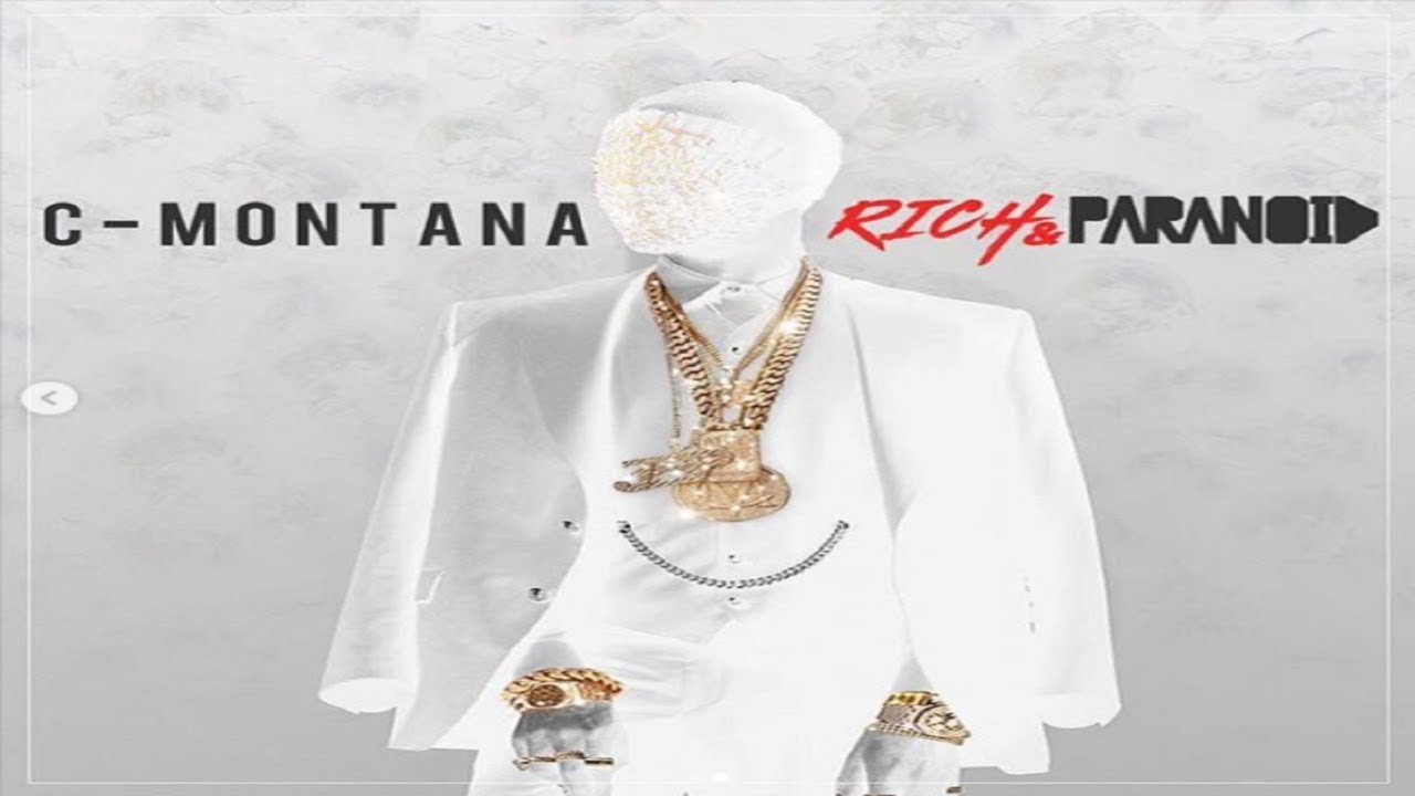 C Montana - Rich & Paranoid [ FULL ALBUM / MIXTAPE ]