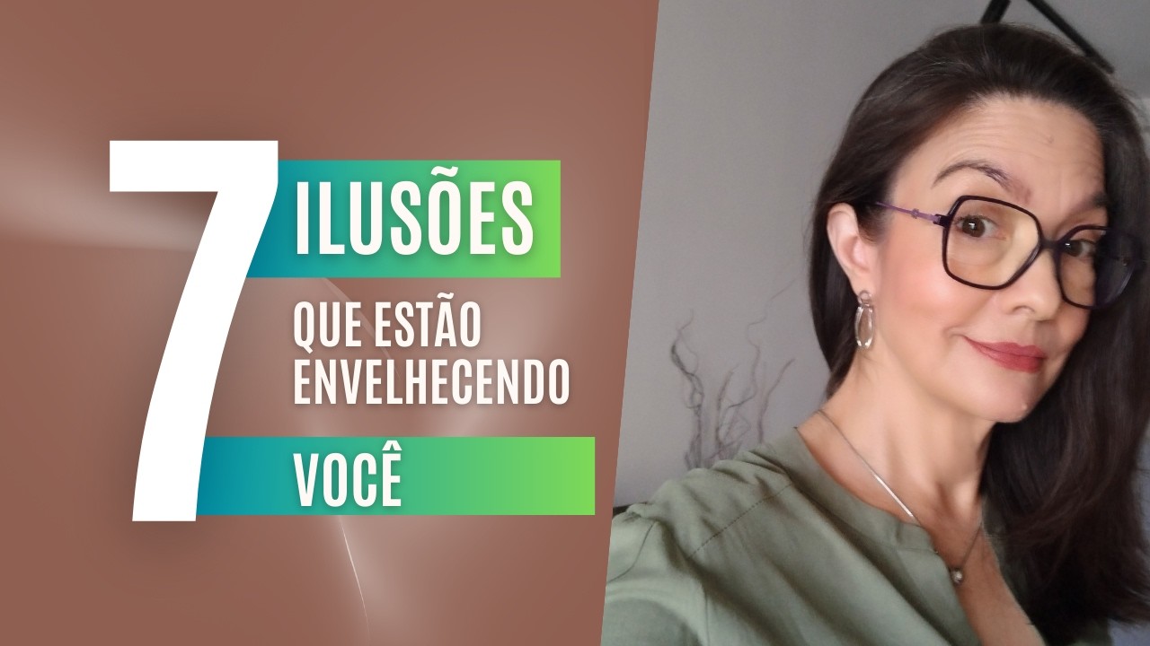 7 Ilusões que estão envelhecendo você