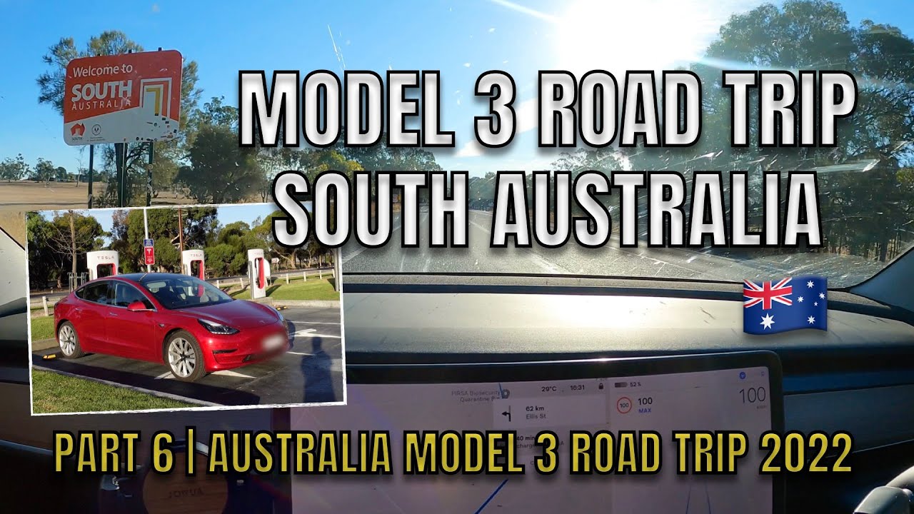 PART 6: MODEL 3 SOUTH AUSTRALIA ROAD TRIP 2022 | TESLA TOM SYD MEL ADL