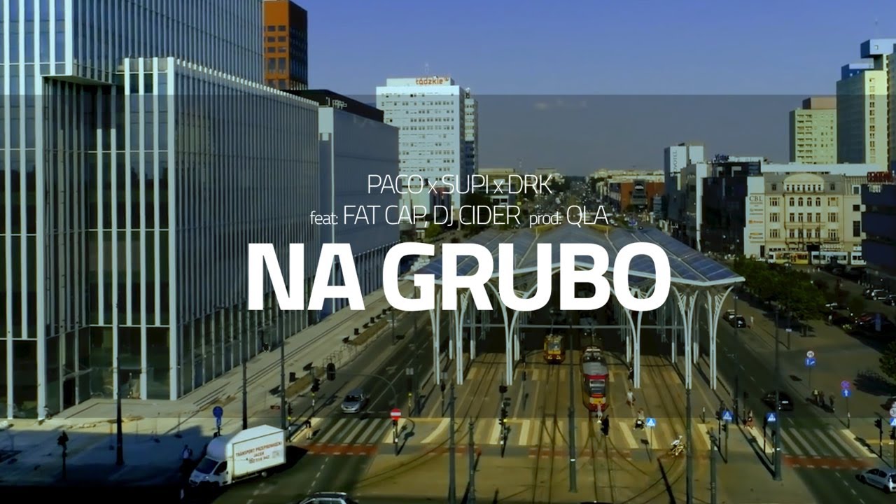 PACO x SUPI x DRK - Na grubo feat. FAT CAP, cuty DJ CIDER, prod. QLA [OFFICIAL VIDEO]