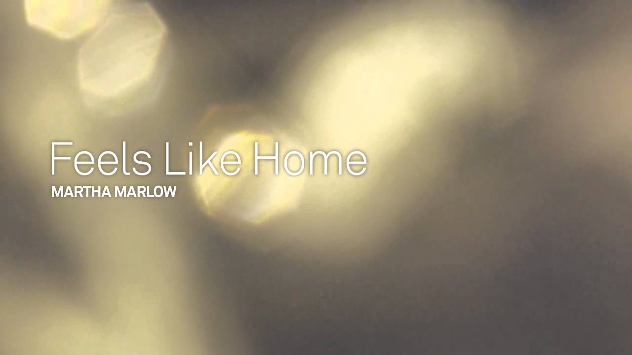 Martha Marlow - Feels Like Home