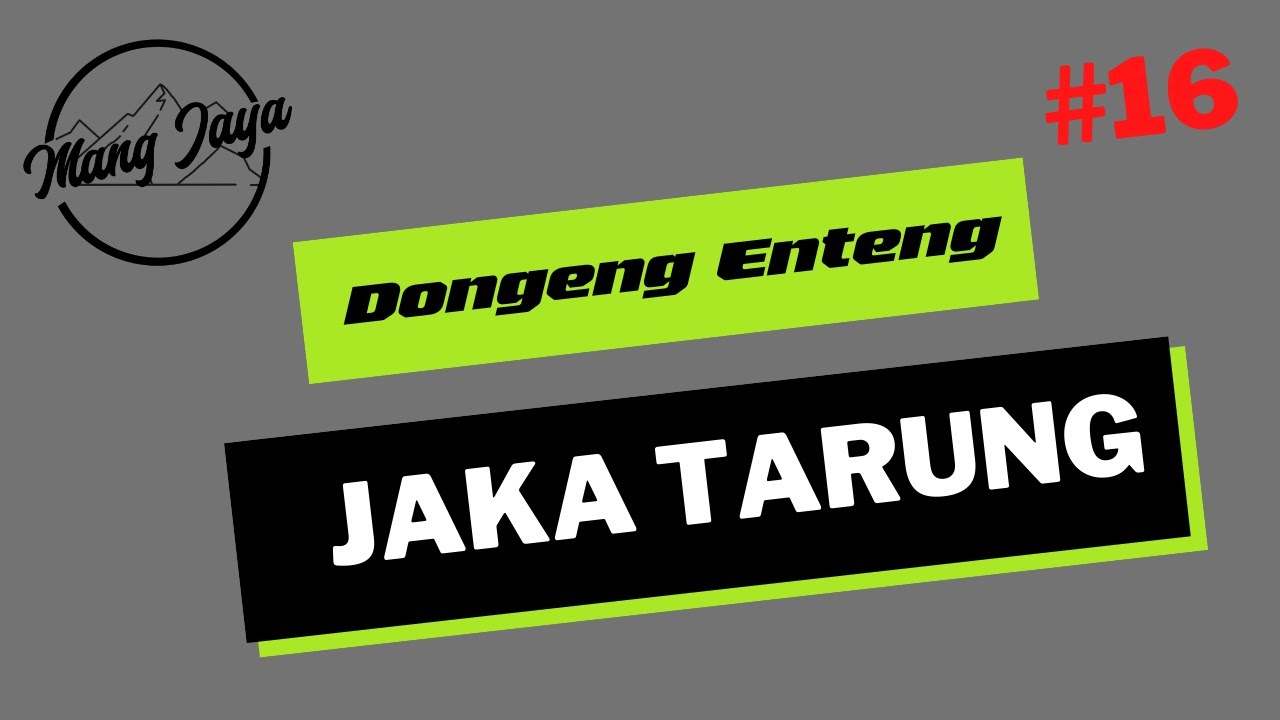 Jaka Tarung, Bagian 16, Dongeng Sunda - Dongeng Enteng Mang Jaya @MangJayaOfficial