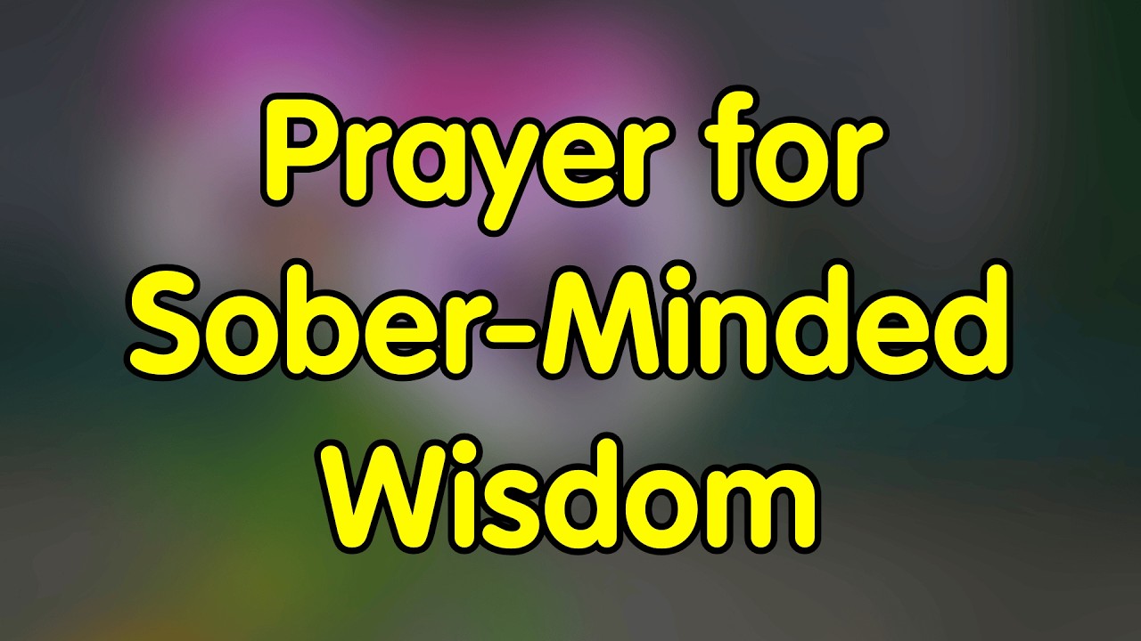 18th February, Guard My Steps at the Top: Prayer for Sober-Minded Wisdom | February 18, Wednesday