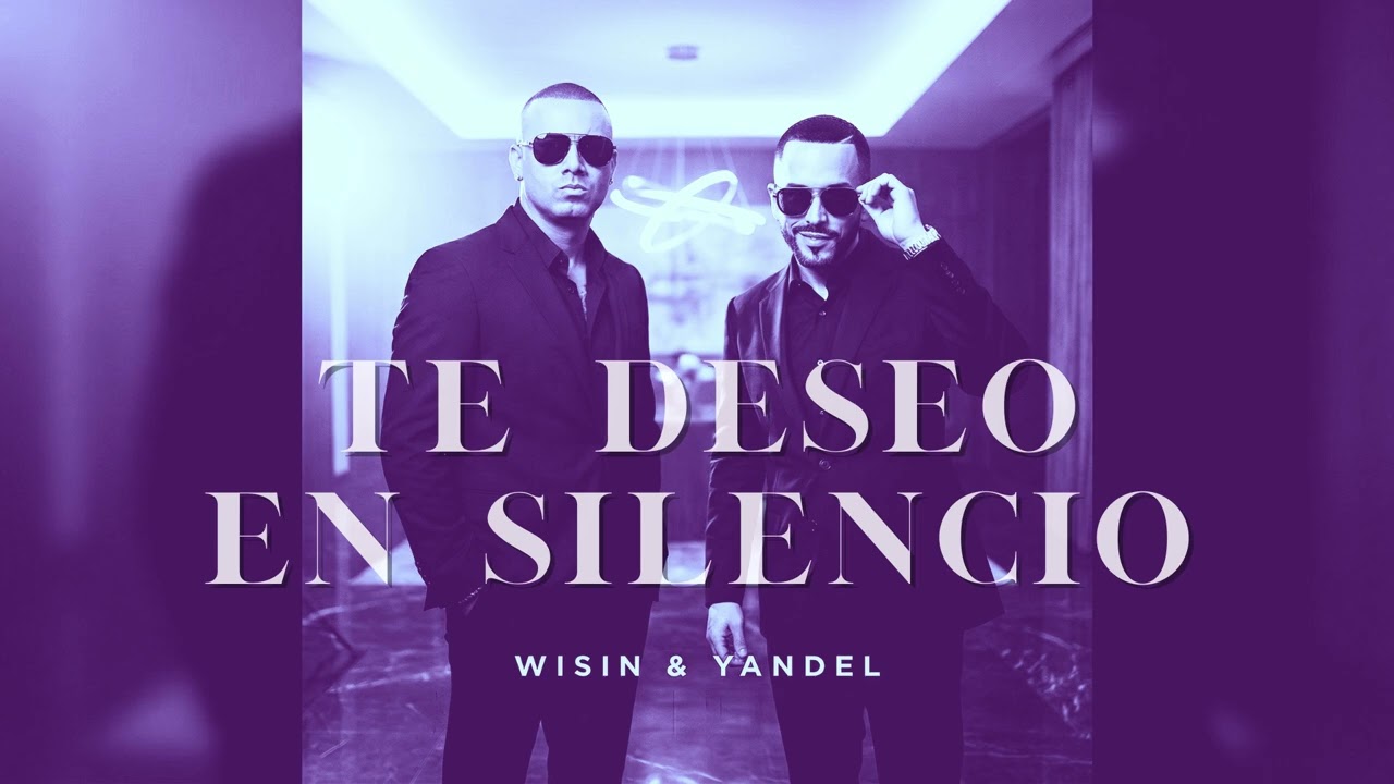 Wisin & Yandel - Te Deseo En Silencio