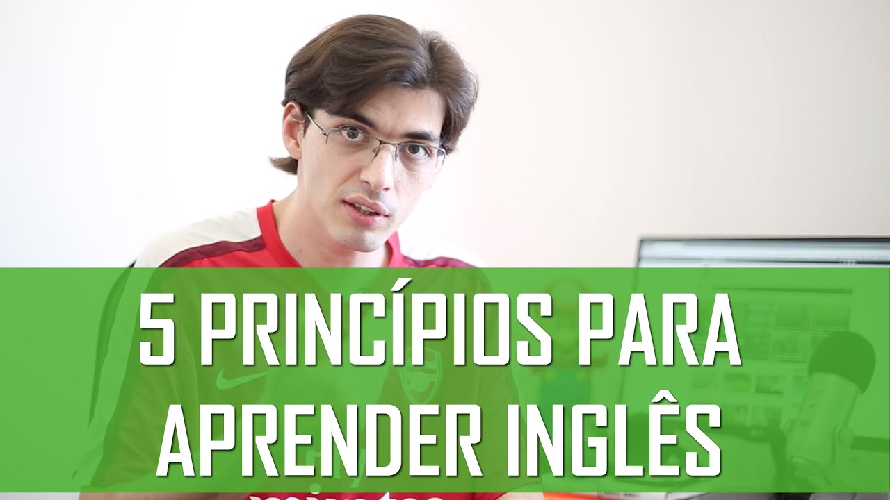 5 princípios para aprender inglês | Mairo Vergara